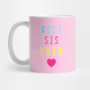 Best Sis Ever! Mug